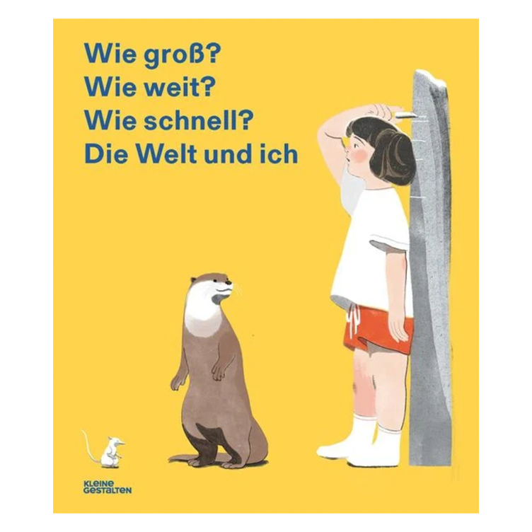 Wie gross? Wie weit? Wie schnell? - Die Welt und ich