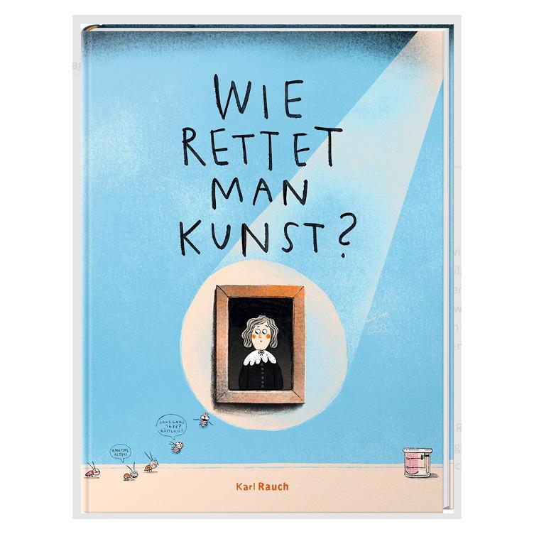 Wie rettet man Kunst? - Über Geheimnisse, Gefahren und Restaurationsarbeiten