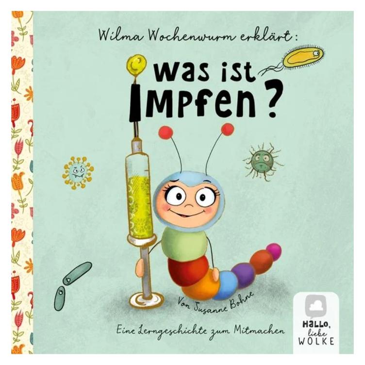 Wilma Wochenwurm erklärt: Was ist Impfen? - Eine Lerngeschichte zum Mitmachen