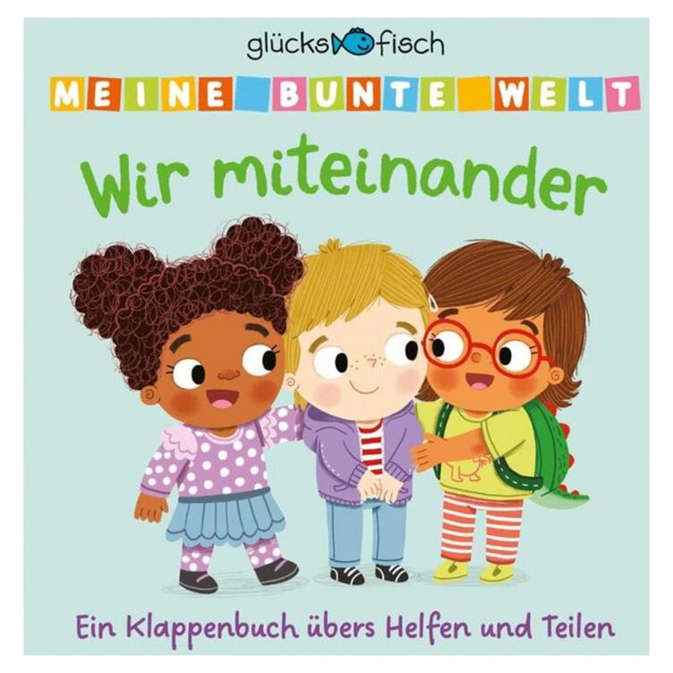 Wir miteinander - Ein Klappenbuch übers Helfen und Teilen