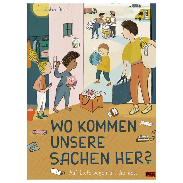 Wo kommen unsere Sachen her? - Auf Lieferwegen um die Welt