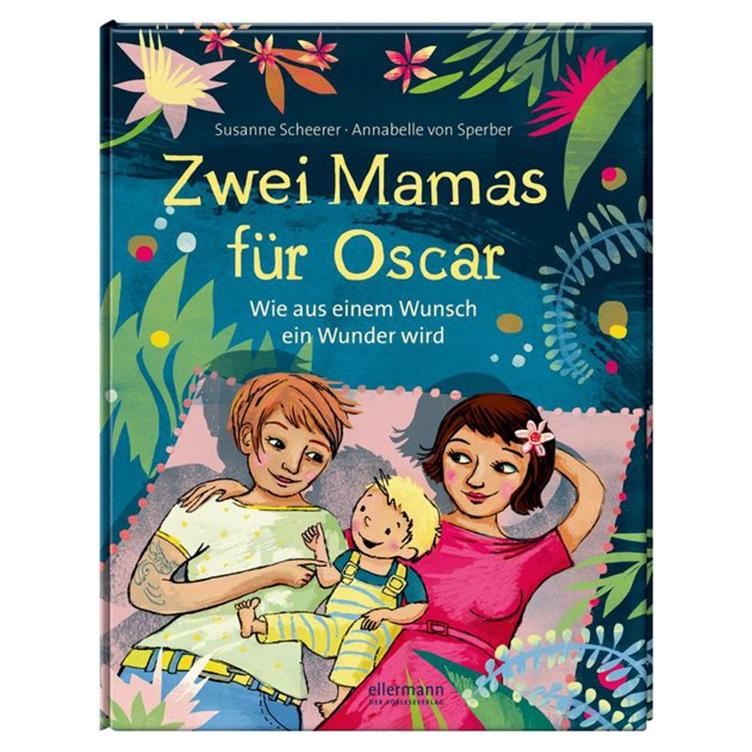 Zwei Mamas für Oscar - Wie aus einem Wunsch ein Wunder wird